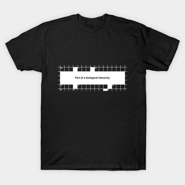 Part of a biological hierarchy crossword T-Shirt by Kingerv Studio